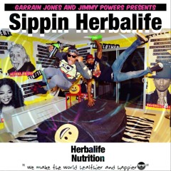 Sippin Herbalife - Garrain Jones feat. Jimmy Powers
