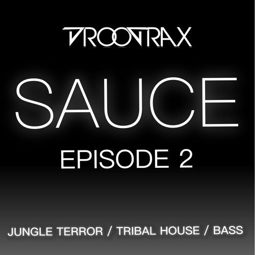 SAUCE: Episode II [MIX] (FREE DOWNLOAD!)