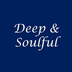 Deep & Soulful