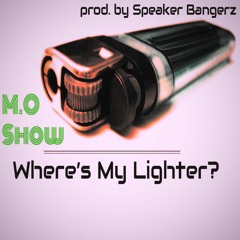 Where's My Lighter? (prod. by Speaker Bangerz)