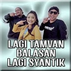 ♫ Dj Lagi Tamvan Balasan Lagi Syantik (Siti Badriah) Remix Goyang 10 Jari