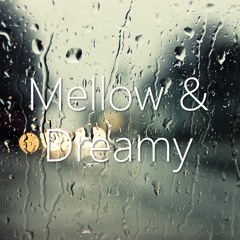 Mellow & Dreamy