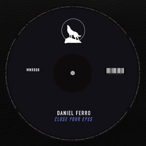 Daniel Ferro - Close Your Eyes *Out Now On Beatport*