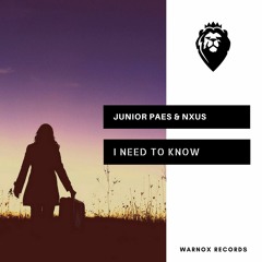 Nxus , Junior Paes - I Need To Know (No Copyright Music)