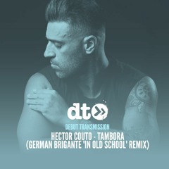 Hector Couto - Tambora (German Brigante ‘In Old School’ Remix)[ROUSH]