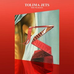 Tolima Jets - Why We Dance [V Recordings]