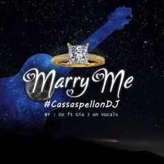 Oz ft Gia J (on vocals)- Marry Me (#CassaspellonDJ)