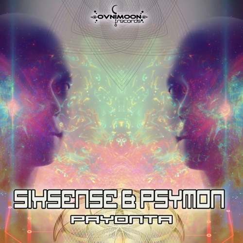 Psymon & Sixsense - Payonta EP (Ovnimoon Rec's) Out Now!