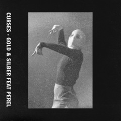 Curses feat. Perel - Gold & Silber (Chinaski Tech Noir Mix)