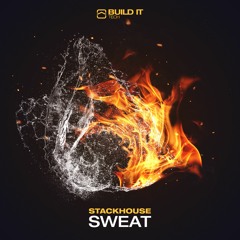 Stackhouse DJ - Sweat [Build It Tech]