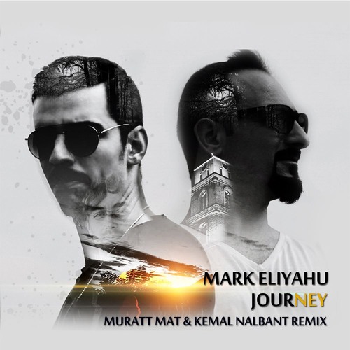 Mark Eliyahu - Journey | Muratt Mat & Kemal Nalbant Remix