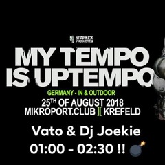 |Vato & DJ Joekie| My Tempo Is Uptempo @ Germany 25'08'18 PROMO - MIX