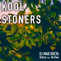 KOOL STONERS feat.No Raw pro.DJ MAD DOCTA