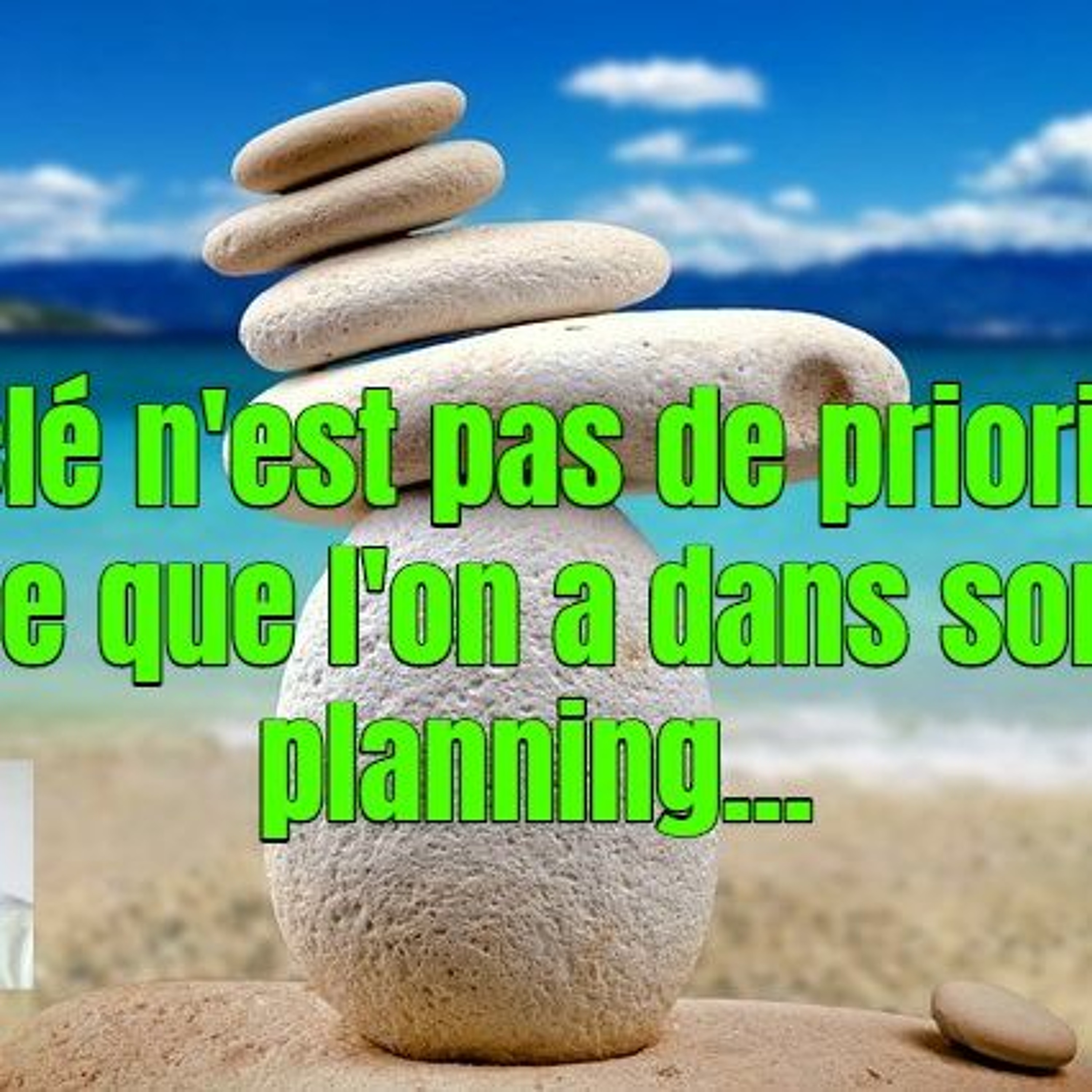 La clé n'est pas de prioriser les tâches de son planning episode artwork