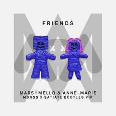 Marshmello & Anne - Marie - FRIENDS (MONSS X SATIATE Bootleg VIP)