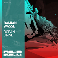 Damian Wasse - Ocean Drive [OUT NOW]