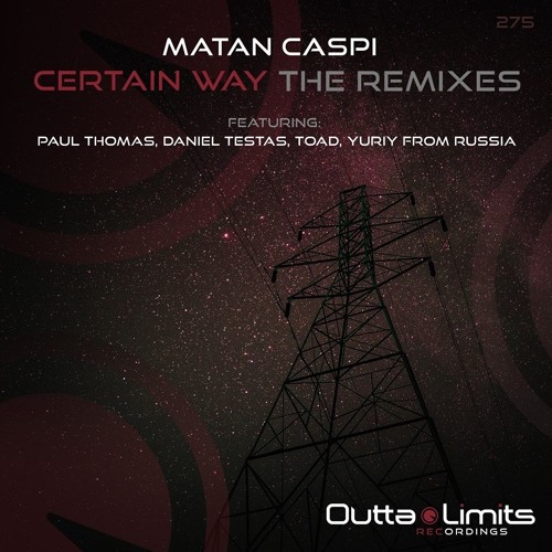 Stream Matan Caspi - Certain Way (Paul Thomas Remix) - Outta Limits by Paul  Thomas | Listen online for free on SoundCloud