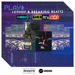 LOthief & Breaking Beattz - Drop it Like It's Hot (Extended Mix)