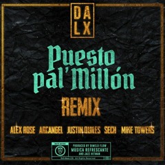 DALEX FT ALEX ROSE ARCANGEL MIKE TOWERS JUSTIN QUILES & SECH - PUESTO PAL MILLON REMIX