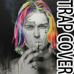 Nirvana - Smells Like Teen Spirit (TRAP Cover)