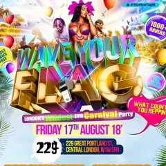 WAVE YOUR FLAG (CARNIVAL MIX 2018) Hosted By SUPA NYTRO