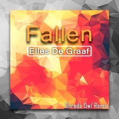 Elles De Graaf - Fallen (Shreds Owl Radio Remix)