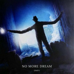 NO MORE DREAM