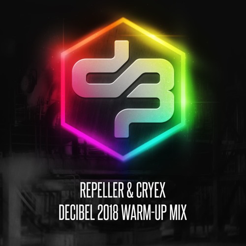 Repeller & Cryex - Decibel 2018 Warm-up Mix