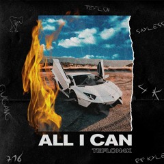 Teflon4K - All I Can