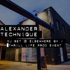 Alexander Technique _ Elsewhere BK - 08.2018 _ Thrill Life Prod. Event