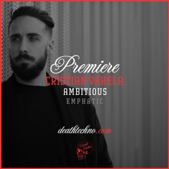 DT:Premiere | Cristian Varela - Ambitious [Emphatic]