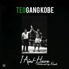 I Aint Have (Prod By Dough)