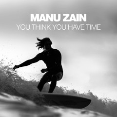 You Think You Have Time