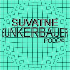 BunkerBauer Podcast 07 Suvatne