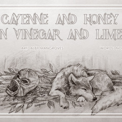 in cayenne and honey, in vinegar and lime