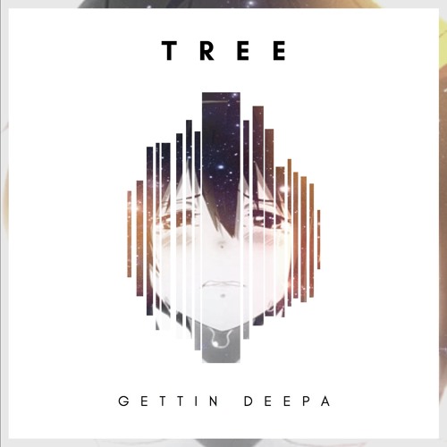 Tree- Gettin Deepa