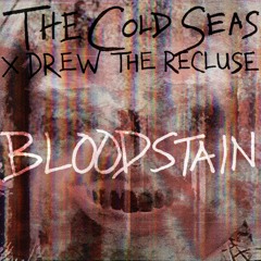BLOODSTAIN feat. Drew the Recluse
