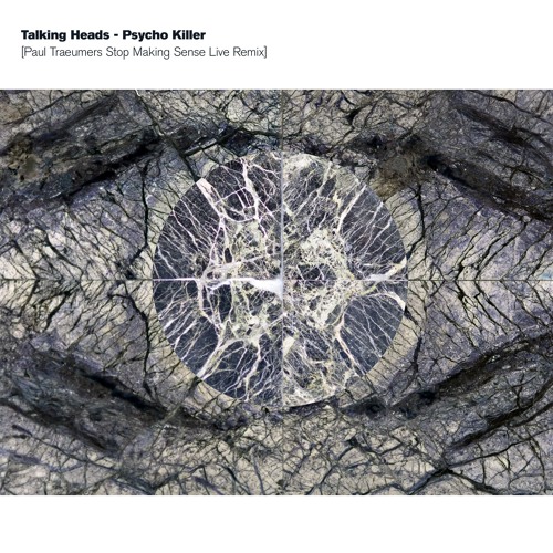Premiere: Talking Heads - Psycho Killer (Paul Traeumer's Stop Making Sense Live Remix)W/Free DL