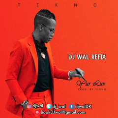 Tekno - Yur Luv (DJ Wal Refix) | IG: @DJWal