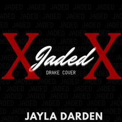 815 x Jayla Darden  - Jaded By Drake RemiXX