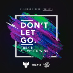 Don't Let Go feat. White Wine