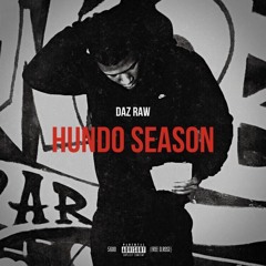 Daz Raw "Hundo Season"