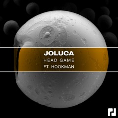 Joluca - Head Game Feat Hookman (Original Mix)- [Out Aug 24]