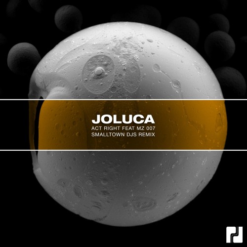 Joluca - Act Right Feat Mz 007 (Smalltown DJs Remix)- [Out Aug 24]