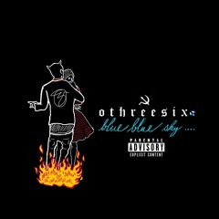 OTHREESIX (ledovy don x samuraj pitr) - BLUE BLUE SKY (prod. hijohn x gudnightguy)