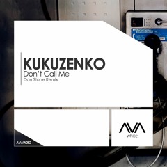 AVAW082 - Kukuzenko - Don't Call Me (Dan Stone Remix) *Out Now!*