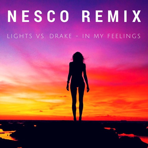 Stream Lights - In My Feelings (Nesco Remix) by Nesco | Listen online for  free on SoundCloud