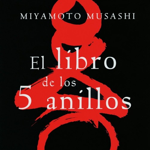 Stream El Libro De Los Cinco Anillos - Miyamoto Musashi by Nadia Lorens  Puñales