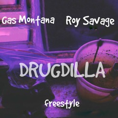 Gas Montana & Roy Savage - DRUGDILLA Freestyle