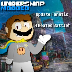 Underswap Modded - Update Fanatic + A Heated Battle